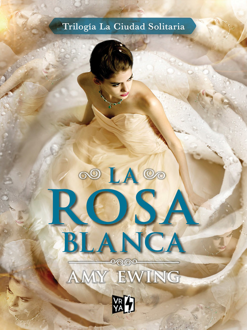 Title details for La Rosa Blanca by Amy Ewing - Available